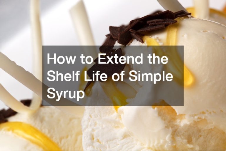 How to Extend the Shelf Life of Simple Syrup